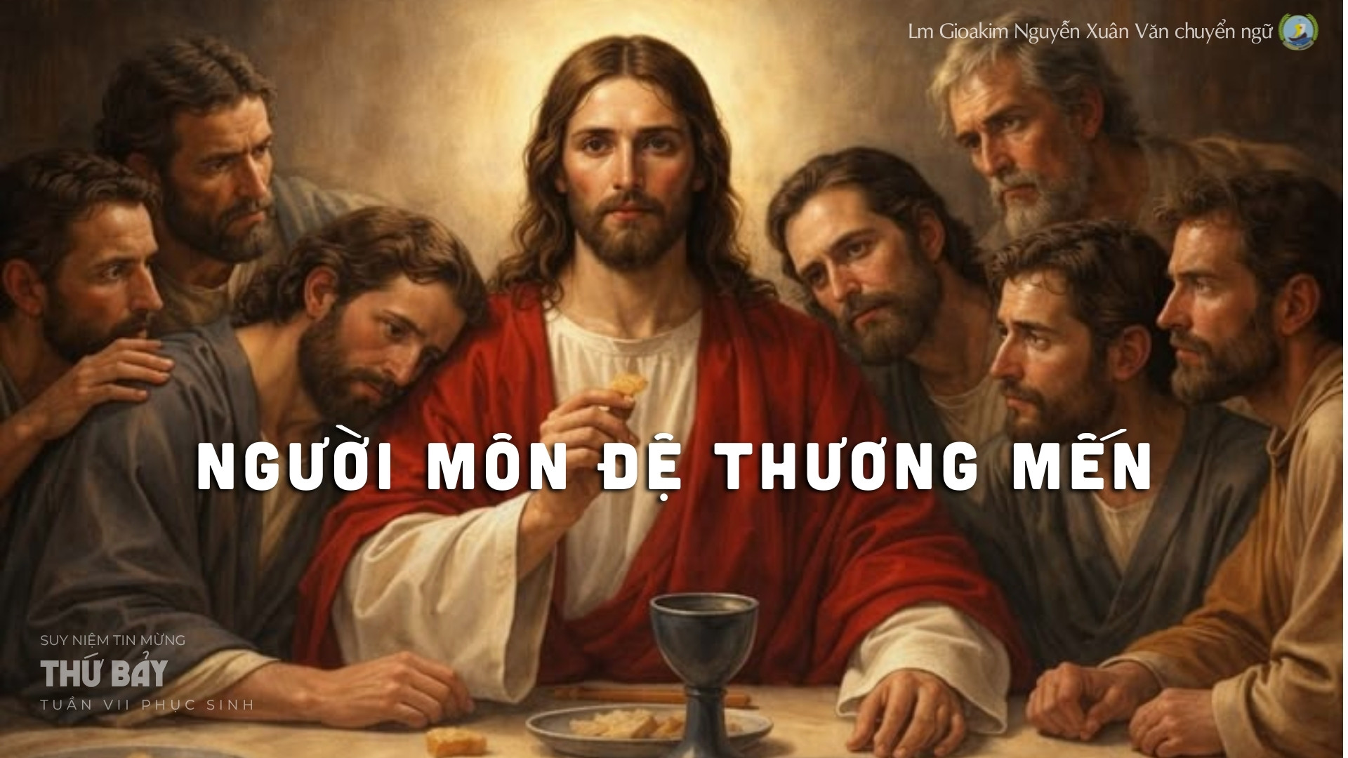 Lời ban Sự sống: Người môn đệ thương mến_Thứ Bảy tuần VII _ Mùa Phục sinh